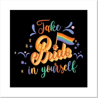 Take Pride in Yourself T-shirt Posters and Art